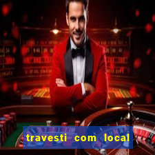 travesti com local porto seguro